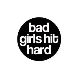 Bad Girls Hit Hard