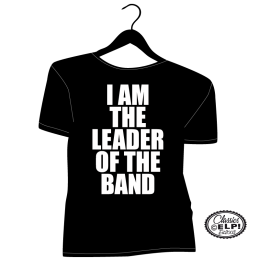 I Am The Leader Of The Band...