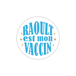 Raoult est mon vaccin