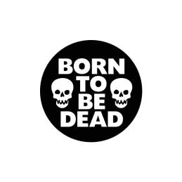 Born to be Dead
