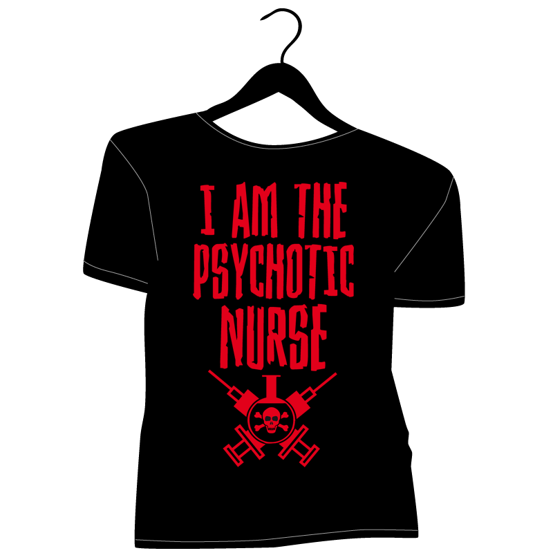 tee shirt homme i am the psychotic nurse