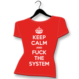 tee shirt keep calm and fuck the system humour noir